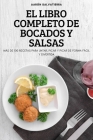 El Libro Completo de Bocados Y Salsas By Aarón Salvatierra Cover Image