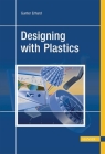 Designing with Plastics By Gunther Erhard Cover Image
