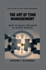The Art of Time Management: How To Make The Most Of Every Minute Cover Image