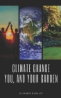 Climate Change. You, and your Garden. Cover Image