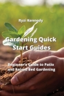 Gardening Quick Start Guides: Beginner's Guide to Patio and Raised Bed Gardening Cover Image
