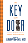 The Key to the Door: Experiences of Early African American Students at the University of Virginia By Maurice Apprey (Editor), Shelli M. Poe (Editor) Cover Image
