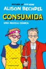 Consumida / Spent: a Comic Novel By Alison Bechdel Cover Image
