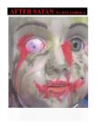 After Satan: A Pseudo-experimental Realistic Interconnected Fiction; or Short-short Stories, Flash Vignettes, & Song Lyrics for Bub By Jeff Filipski (Illustrator), Ann Androla (Editor), Ron Androla Cover Image