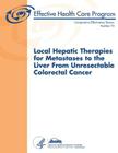 Local Hepatic Therapies for Metastases to the Liver From Unresectable Colorectal Cancer: Comparative Effectiveness Review Number 93 By Agency for Healthcare Resea And Quality, U. S. Department of Heal Human Services Cover Image