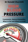 High Blood Pressure: Treatments, Natural Remedies, What to Eat and What to Avoid Cover Image