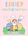 Easter Coloring Book For Toddlers: For Kids, Activity Book Cover Image