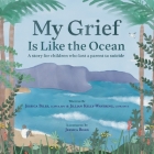 My Grief Is Like the Ocean: A Story for Children Who Lost a Parent to Suicide Cover Image