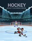 Hockey Adult Coloring Book: Hockey Coloring Book For Toddlers Cover Image