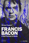 Francis Bacon: A Self-Portrait in Words By Michael Peppiatt Cover Image