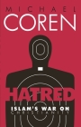 Hatred: Islam's War on Christianity By Michael Coren Cover Image