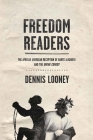 Freedom Readers: The African American Reception of Dante Alighieri and the Divine Comedy By Dennis Looney Cover Image