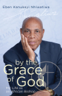 By the Grace of God: My Life as an African Bishop Cover Image