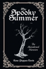 My Spooky Summer: The Abandoned Mansion Cover Image