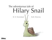 The Adventurous Tale of Hilary Snail By Glen Eric Foreman, Ashley Mark Storey (Illustrator) Cover Image