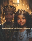 Sing-Along Songs For Little Kings and Queens By Jason Carter (Contribution by), Anaya Jehan Aria Carter (Contribution by), Jahtrini X (Illustrator) Cover Image