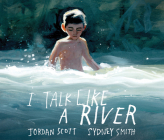 I Talk Like a River By Jordan Scott, Sydney Smith, Jordan Scott (Read by) Cover Image