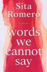 Words We Cannot Say By Sita Romero Cover Image