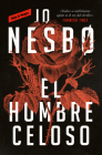 El hombre celoso / The Jealousy Man and Other Stories By Jo Nesbo Cover Image
