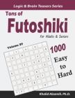 Tons of Futoshiki for Adults & Seniors: 1000 Easy to Hard Puzzles By Khalid Alzamili Cover Image