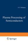 Plasma Processing of Semiconductors (NATO Science Series E: #336) Cover Image