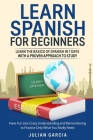 Learn Spanish for Beginners: Learn the Basics of Spanish in 7 Days With a Proven Approach to Study. Have Fun Like Crazy Understanding and Rememberi Cover Image