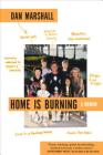 Home Is Burning: A Memoir By Dan Marshall Cover Image