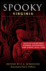 Spooky Virginia: Tales of Hauntings, Strange Happenings, and Other Local Lore Cover Image