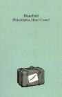 Philadelphia, Here I Come!: A Play By Brian Friel Cover Image