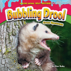 Bubbling Drool: Gross Opossums By Rex Ruby Cover Image