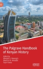 The Palgrave Handbook of Kenyan History By Wanjala S. Nasong'o (Editor), Maurice N. Amutabi (Editor), Toyin Falola (Editor) Cover Image