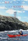 Sea Kayaking in Nova Scotia (3rd Edition): A Guide to Paddling Routes Along the Coast By Scott Cunningham Cover Image