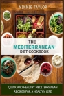 The Mediterranean Diet Cookbook: Quick and Healthy Mediterranean Recipes for a Healthy life By Minnie Taylor Cover Image