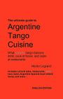 Argentine Tango Cuisine By Hector Legrand Cover Image