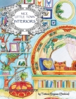 Nice Little Town: Interiors: Adult Coloring Book (Stress Relieving Coloring Pages, Coloring Book for Relaxation) Cover Image