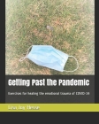 Getting Past the Pandemic: Exercises for Healing the Emotional Trauma of COVID-19 By Lisa Joy Hesse Cover Image