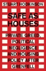 Safe as Houses: Private Greed, Political Negligence and Housing Policy After Grenfell (Manchester Capitalism) Cover Image