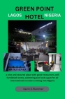 Green Point Hotel Lagos Nigeria: a nice and secured place with good restaurant, well furnished rooms, swimming pool and a gym for all international tr Cover Image