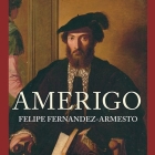 Amerigo Lib/E: The Man Who Gave His Name to America Cover Image