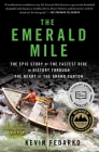 The Emerald Mile: The Epic Story of the Fastest Ride in History Through the Heart of the Grand Canyon By Kevin Fedarko Cover Image