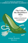 The Case of the Shoplifter's Shoe: A Perry Mason Mystery (An American Mystery Classic) By Erle Stanley Gardner, Otto Penzler (Introduction by) Cover Image