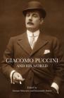 Giacomo Puccini and His World (Bard Music Festival #41) By Arman Schwartz (Editor), Emanuele Senici (Editor) Cover Image