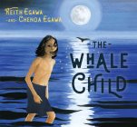 The Whale Child By Keith Egawa, Chenoa Egawa, Jessica Hernandez (Supplement by) Cover Image