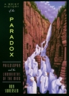 A Brief History of the Paradox: Philosophy and the Labyrinths of the Mind Cover Image