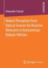 Robust Perception from Optical Sensors for Reactive Behaviors in Autonomous Robotic Vehicles Cover Image