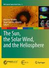 The Sun, the Solar Wind, and the Heliosphere (IAGA Special Sopron Book #4) Cover Image