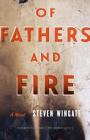 Of Fathers and Fire: A Novel (Flyover Fiction) Cover Image