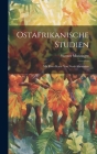 Ostafrikanische Studien: Mit Einer Karte Von Nord-Abyssinien By Werner Munzinger Cover Image