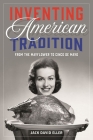 Inventing American Tradition: From the Mayflower to Cinco de Mayo Cover Image