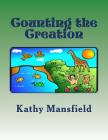 Counting the Creation By Kathy Mansfield Cover Image